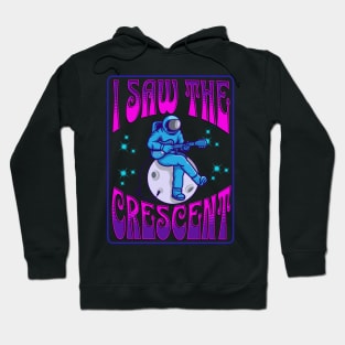 I Saw The Crescent Hoodie